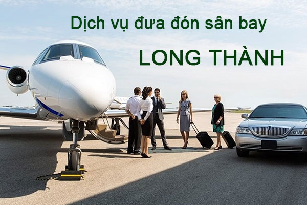 Dịch vụ đưa đón sân bay Long Thành, Đồng Nai