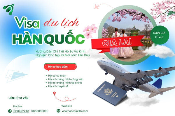 Visa Du Lịch Hàn Quốc Gia Lai – Hướng Dẫn Hồ Sơ Và Kinh Nghiệm Xin Visa Lần Đầu