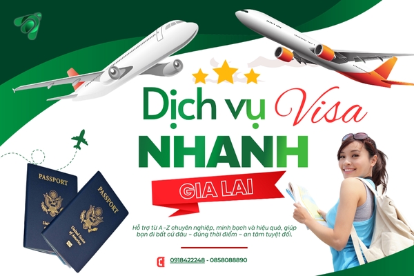 Dịch Vụ Visa Nhanh Tại Gia Lai – Xử Lý Hồ Sơ Cấp Tốc, Đúng Hẹn