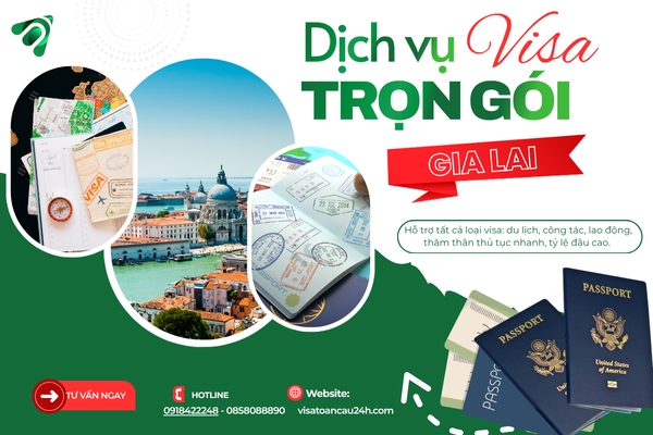 Dịch Vụ Visa Trọn Gói Tại Gia Lai – Tư Vấn Miễn Phí, Uy Tín, Nhanh Chóng