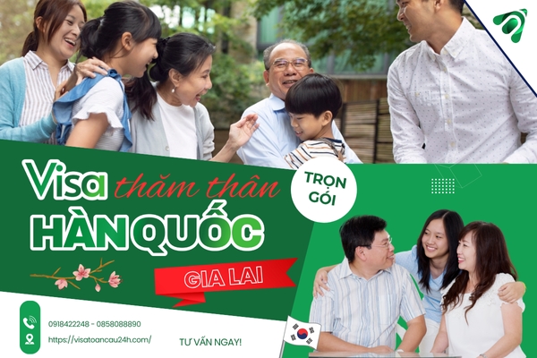 Visa Thăm Thân Hàn Quốc Tại Gia Lai – Kinh Nghiệm Xử Lý Hồ Sơ, Tăng Tỷ Lệ Đậu Cao