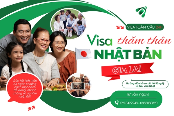 Visa Thăm Thân Nhật Bản Tại Gia Lai – Hướng Dẫn Hồ Sơ Từ A- Z